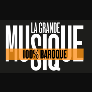 Слушать радио La Grande Musique Radio - Baroque
